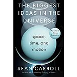 The Biggest Ideas in the Universe: Space, Time, and Motion (eBook) by Sean M.  Carroll $2.99