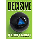 $1.99: Decisive: How to Make Better Choices in Life and Work (eBook) by Chip Heath, Dan Heath