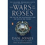 $1.99: The Wars of the Roses: The Fall of the Plantagenets and the Rise of the Tudors (eBook) by Dan Jones