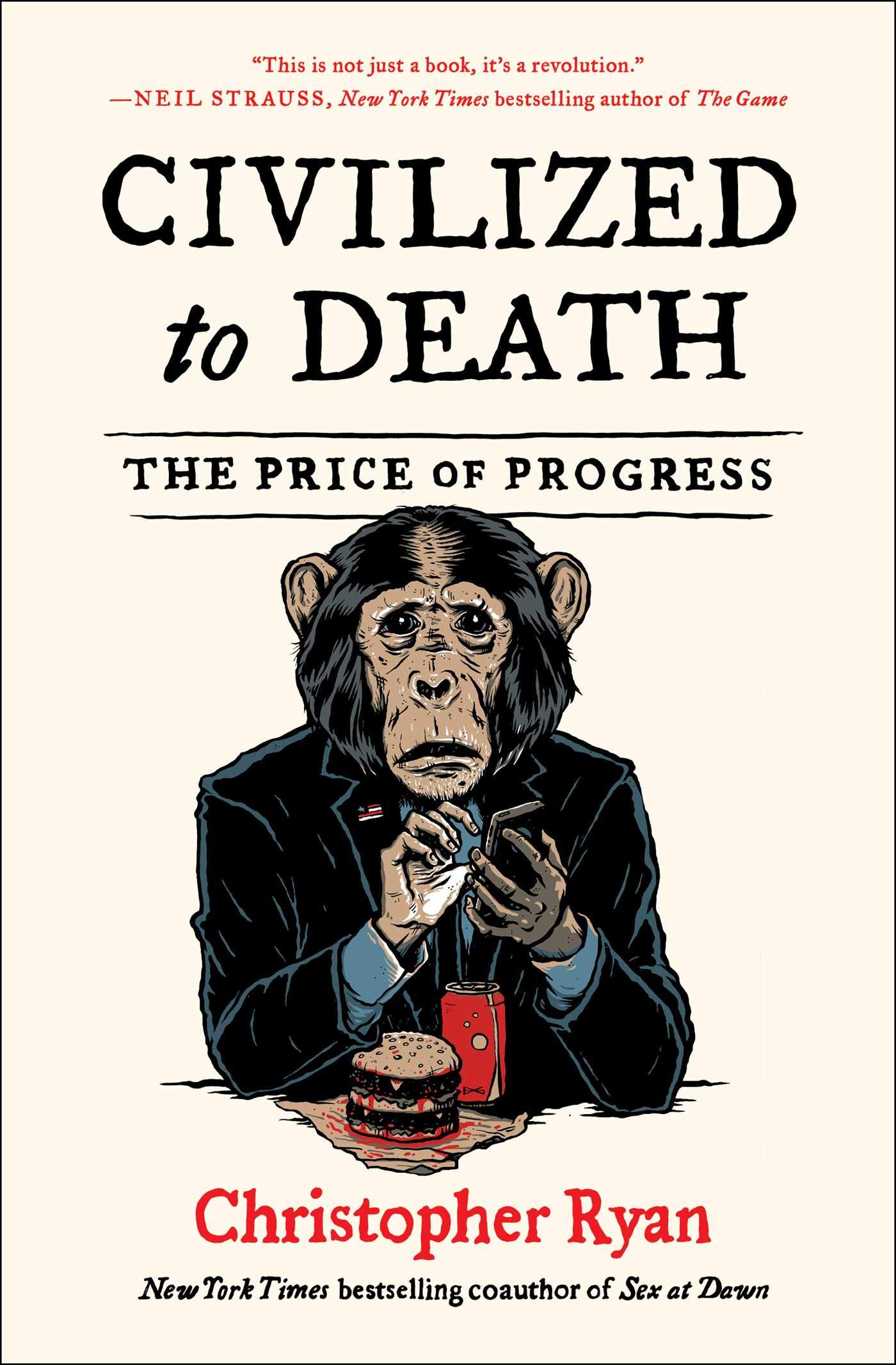 Civilized to Death: The Price of Progress (eBook) by Christopher Ryan $3.99