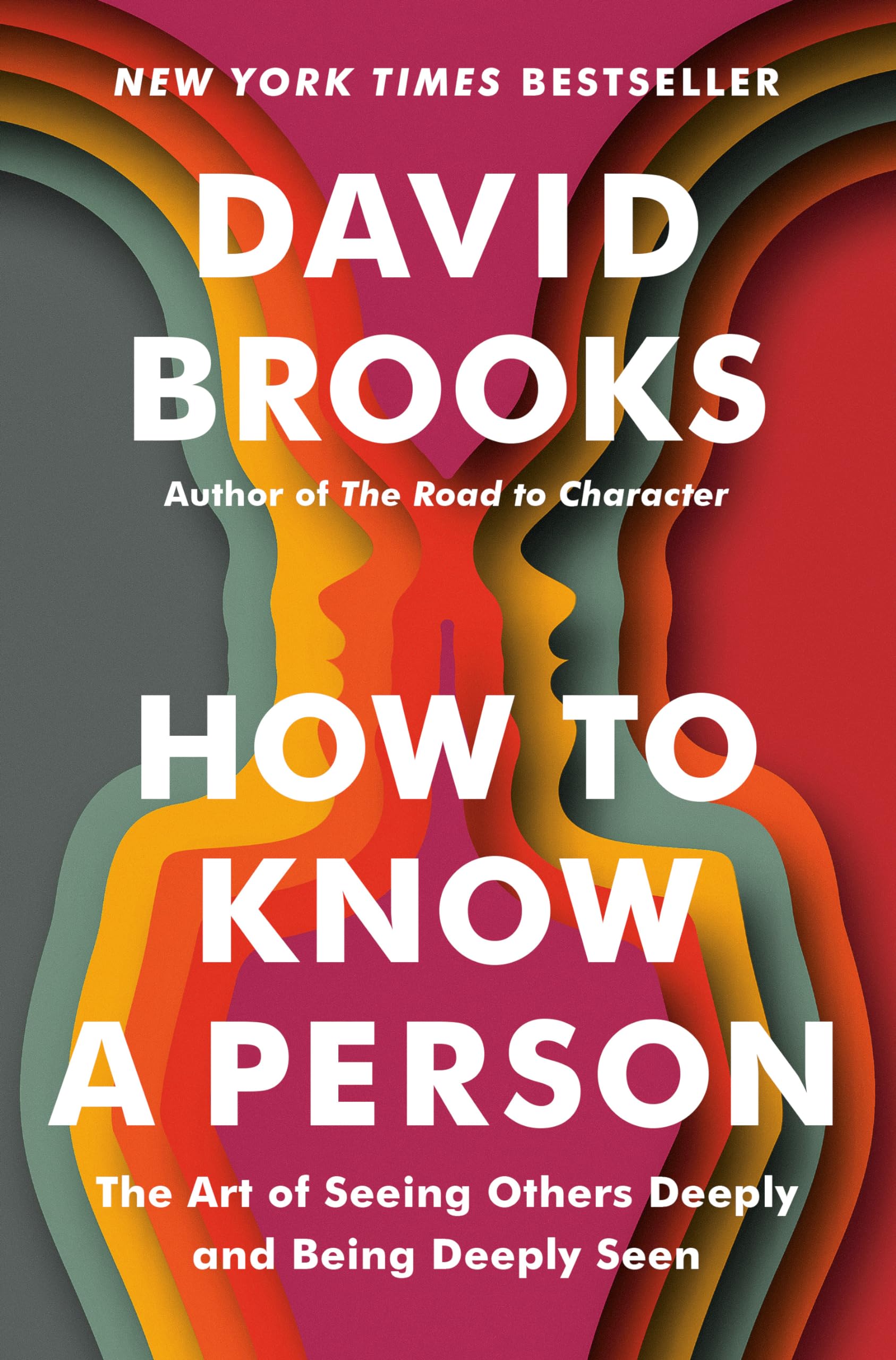 How to Know a Person: The Art of Seeing Others Deeply and Being Deeply Seen (eBook) by David Brooks $2.99