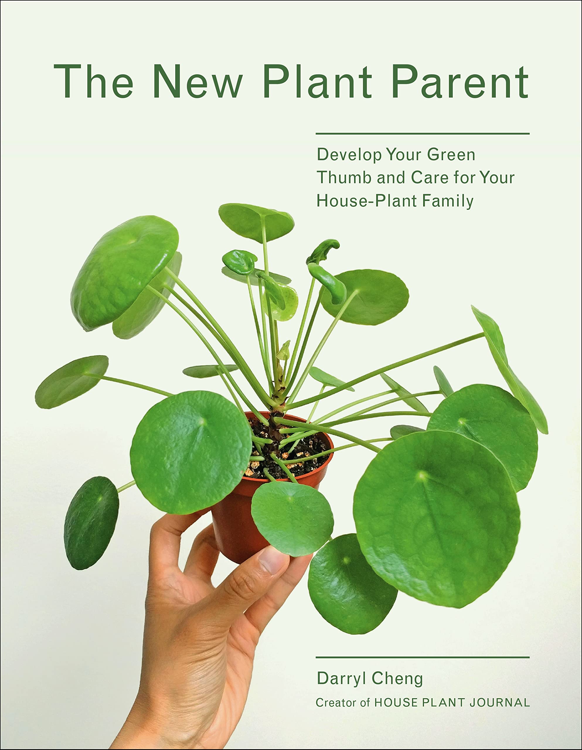 The New Plant Parent: Develop Your Green Thumb and Care for Your House-Plant Family (eBook) by Darryl Cheng $2.99