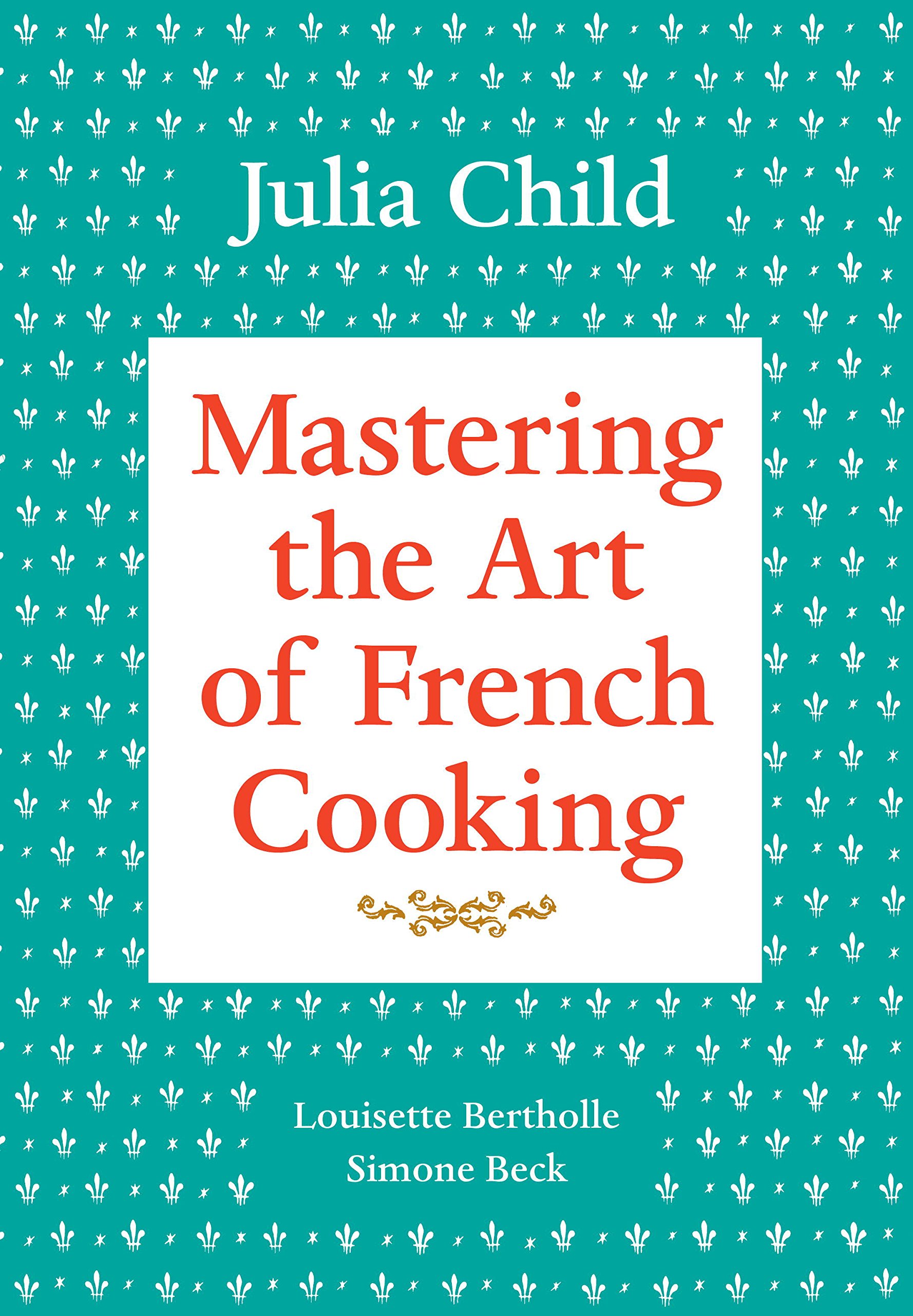 Mastering the Art of French Cooking, Volume 1: A Cookbook (eBook) $2