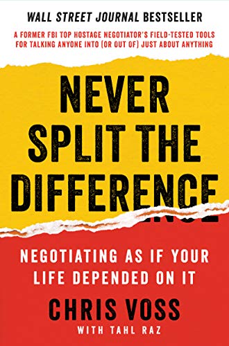 $10.49: Chris Voss Never Split the Difference: Negotiating As If Your Life Depended On It (Hardcover) at Amazon