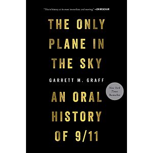 The Only Plane in the Sky: An Oral History of 9/11 (eBook) by Garrett M. Graff $  2.99