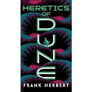 Dune Chronicles: Heretics of Dune (Kindle eBook) by Frank Herbert alt=