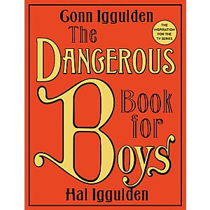 $2.99: The Dangerous Book for Boys (eBook) by Conn Iggulden, Hal Iggulden