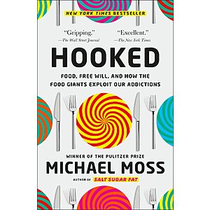 Hooked: Food, Free Will, and How the Food Giants Exploit Our Addictions (eBook) alt=