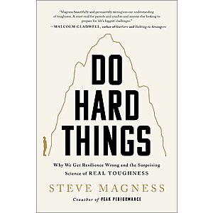 $1.99 | Do Hard Things: Why We Get Resilience Wrong and the Surprising Science of Real Toughness (Kindle eBook) by Steve Magness