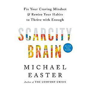 $1.99 | Scarcity Brain: Fix Your Craving Mindset and Rewire Your Habits to Thrive with Enough (eBook) by Michael Easter