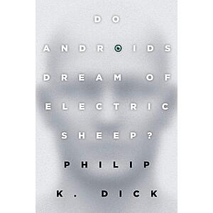 $1.99 | Do Androids Dream of Electric Sheep?: The inspiration for the films Blade Runner and Blade Runner 2049 (eBook) by Philip K. Dick