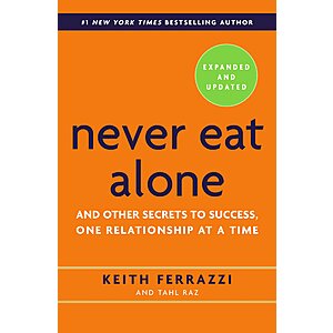 Never Eat Alone, Expanded and Updated: And Other Secrets to Success (eBook)