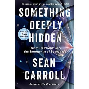 $1.99 | Something Deeply Hidden: Quantum Worlds and the Emergence of Spacetime (eBook) by Sean Carroll