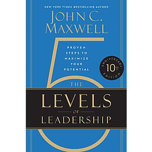 The 5 Levels of Leadership: Proven Steps to Maximize Your Potential (eBook)