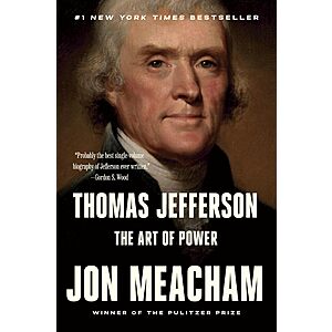 Thomas Jefferson: The Art of Power by Jon Meacham (eBook)