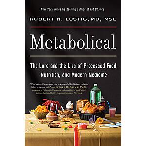 Metabolical: The Lure & the Lies of Processed Food, Nutrition & Modern Medicine (eBook)