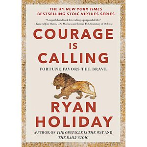 Courage Is Calling: Fortune Favors the Brave (eBook) by Ryan Holiday