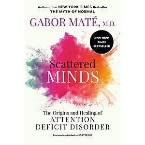 Scattered Minds: The Origins and Healing of Attention Deficit Disorder (eBook)