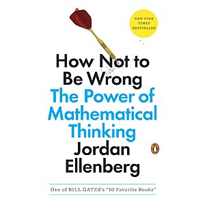How Not to Be Wrong: The Power of Mathematical Thinking (eBook)