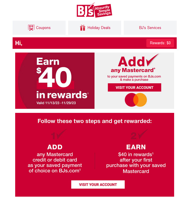 YMMV Targeted - BJs add Any Mastercard payment to account and earn $40 rewards - Expires 11/29/2023