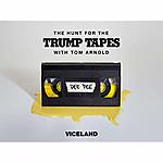 The Hunt for The Trump Tapes - Season 1 - $1.99 SD, $2.99 HD Viceland Tom Arnold Series