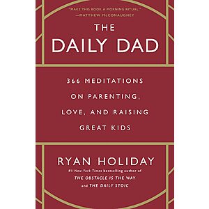 The Daily Dad: 366 Meditations on Parenting, Love, & Raising Great Kids (eBook) $2 