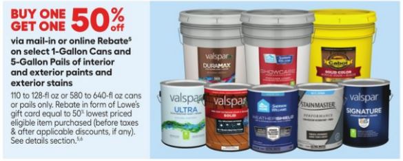 Begins 5/18 - 5/31, Lowe's paint rebate, BOGO 50% off select 1 gallon cans and 5 gallon pails of interior and exterior paints and stains, rebate paid via Lowe's gift card