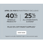 Sherwin Williams Paint Perks members, 40% off Emerald products, 25% off other paints &amp; stains, 15% off supplies, Apr 26 - May 6
