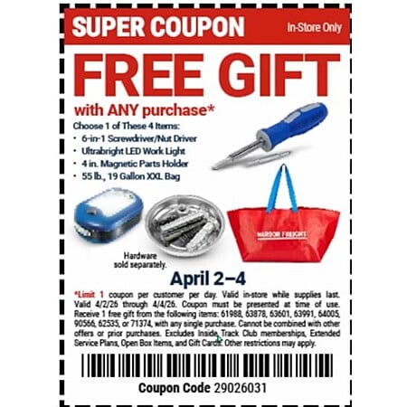 Harbor Freight coupon, FREE item with any purchase, choice of 6-in-1 screwdriver, LED worklight, 4 in magnetic parts holder, 19 gallon XXL Tote, 4/2-4/4