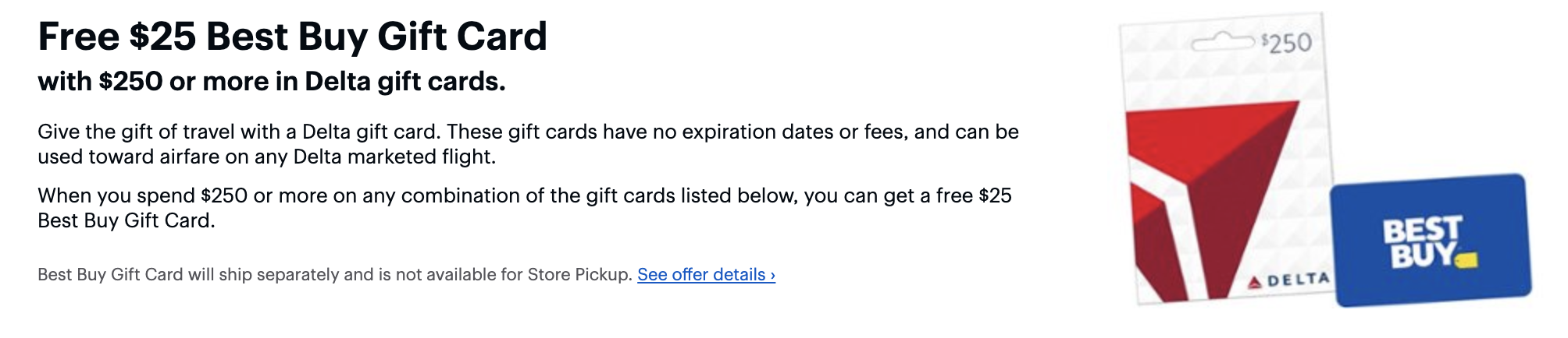 Free $25 Best Buy Gift Card with $250 or more in Delta gift cards.