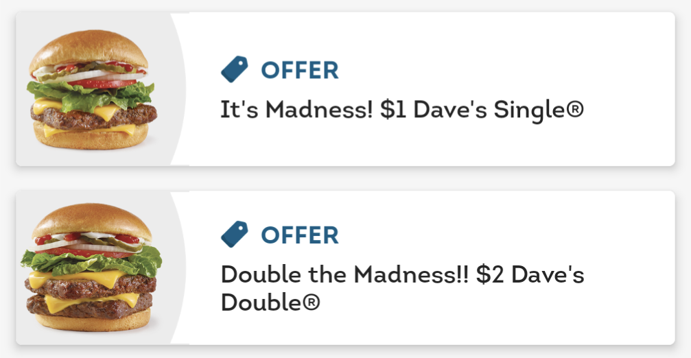Wendy's App - Now until February 28 - $1 Dave's Single, $2 Dave's Double.
