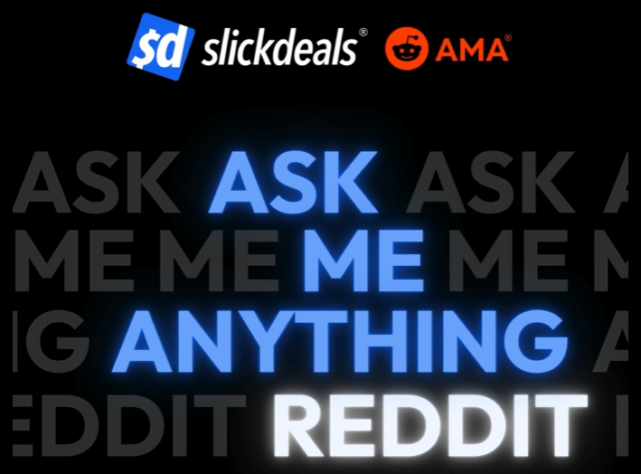 Deal hunters, assemble! We’re hosting a Reddit AMA now!