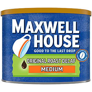22-Oz Maxwell House Medium Roast Original Roast Decaf Ground Coffee $5.25 + Free S&H w/ Walmart+ or on $35+