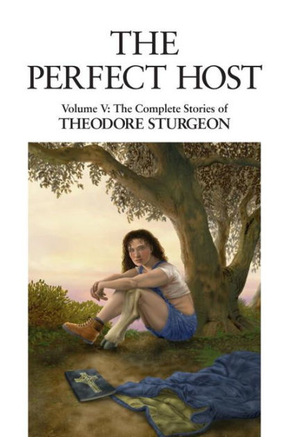 The Perfect Host: Volume V: The Complete Stories of Theodore Sturgeon $2 eBook @ Various Retailers