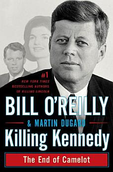 Killing Kennedy: The End of Camelot (Bill O'Reilly's Killing Series) by Bill O'Reilly $2@ Various Retailers