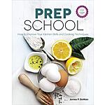 Prep School: How to Improve Your Kitchen Skills and Cooking Techniques $3 @ B&amp;N, Kobo &amp; Kindle
