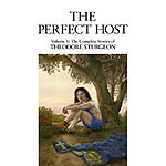 The Perfect Host: Volume V: The Complete Stories of Theodore Sturgeon $2 eBook @ Various Retailers