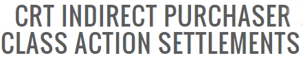 CRT Class Action 1995-2007 Settlement - NEW ROUND OF CHECKS 12/2024