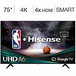 75" Hisense Class A6 Series LED 4K UHD Smart Google HDTV $500 + Free Shipping