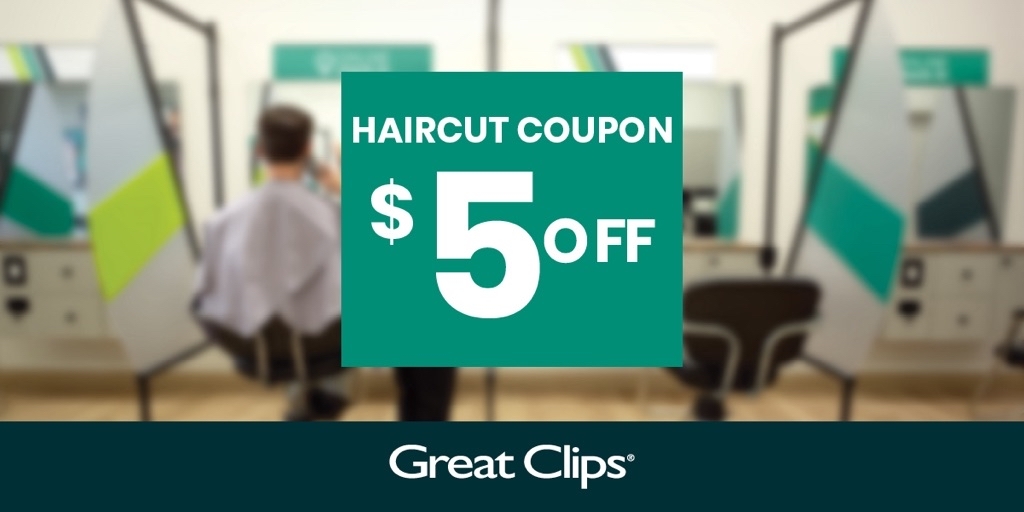 GreatClips : $5 off haircut at any participating location.