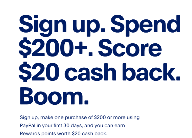 YMMV:  PayPal sign up and  Spend $200+. Earn $20 cash back.