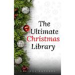 The Ultimate Christmas Library: 100+ Authors, 200 Novels, Novellas, Stories, Poems and Carols @Amazon $0.57 $0.68