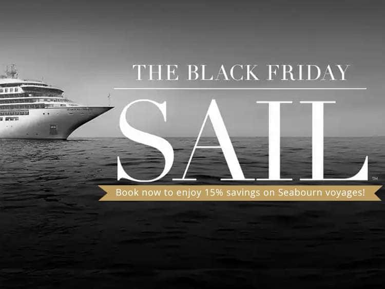 Seabourn Cruises 'The Black Friday Sail' Event - Up To 15% Off Ultra Luxury Voyages - Book by December 5, 2022