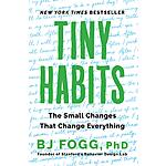 Tiny Habits: The Small Changes That Change Everything by by BJ Fogg, PhD (eBook) $2