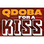 Qdoba Mexican Grill Restaurants: Buy One Entree Get One Free w/ a Kiss