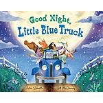 Children's Hardcover Books: Good Night, Little Blue Truck $6.70 &amp; More + Free Store Pickup