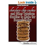 &quot;Delicious Cookie Recipes-Choc. Chip Cookies &amp; Other Fabulous Cookies to Make For Dessert Today &amp; &quot;Chocolate Lovers: A Collection of Choc. Quotes, Sayings, Facts&quot; [Kindle Edns]