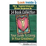 My Spiritual Backpack: 14 Book Collection: Your Guide To Living In Your Greatness! [Kindle Edition] 474 pgs, $9.63 dig list