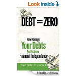 &quot;Why You Are Dead Broke! Make Money Your Best Friend and Get Out of Debt FOREVER!&quot; &amp; &quot;Debt=Zero How to Manage Your Debt &amp; Achieve Financial Independence&quot; [Kindle Edns] (Finance)