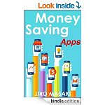 &quot;Money Saving Apps: Powerful Apps That Help Save You Money&quot; &amp; &quot;Kindle Fire Power User's Guide - A How-To Tutorial for the Kindle Fire HD&quot; [Kindle Edns]